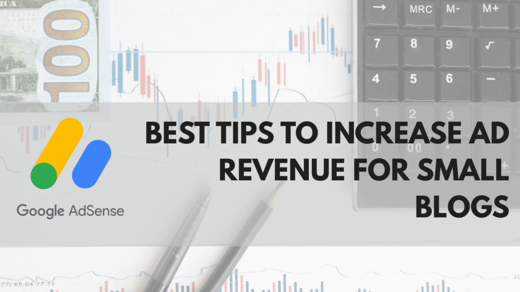 Tips to Increase Ad Revenue For Small Blogs