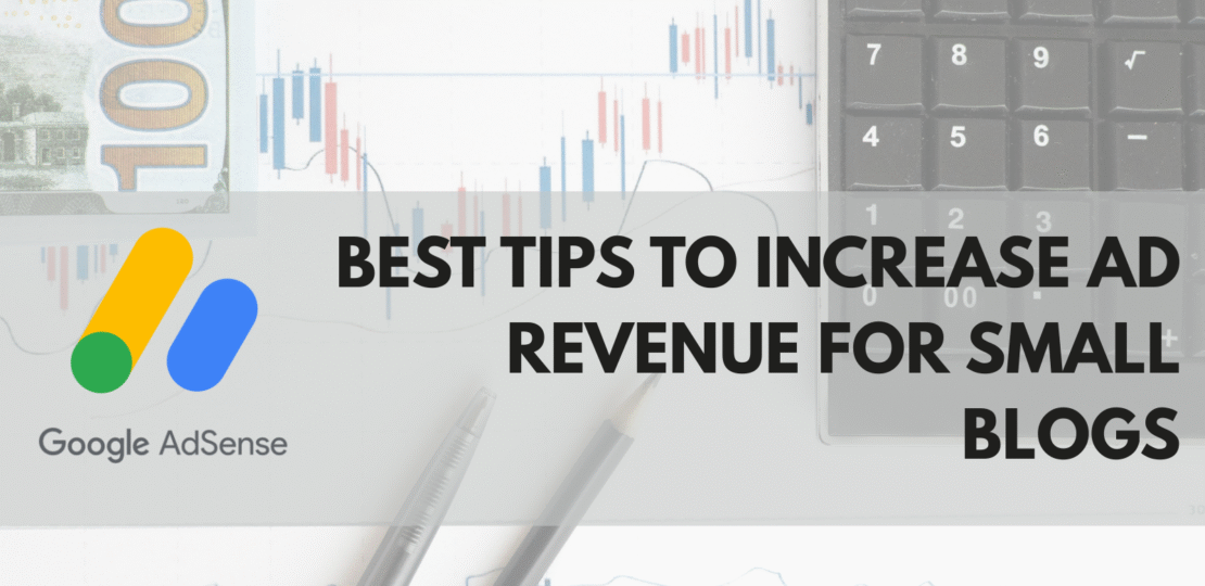 Tips to Increase Ad Revenue For Small Blogs
